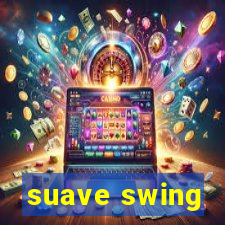 suave swing